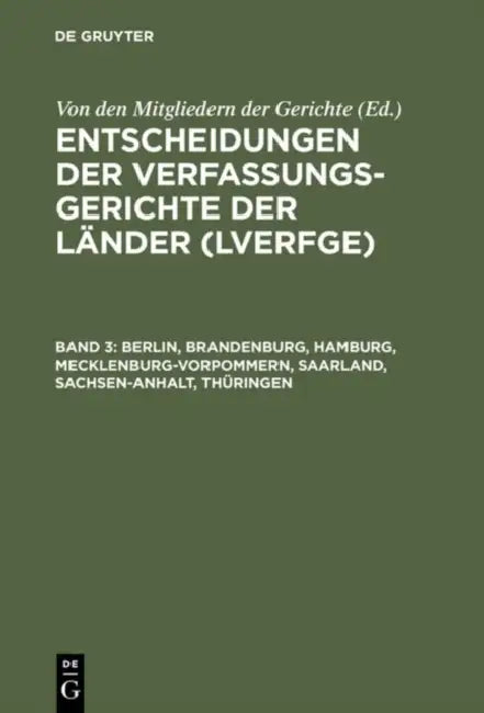 Berlin, Brandenburg, Hamburg, Mecklenburg-Vorpommern, Saarland, Sachsen-Anhalt, Thringen (English, Von Den Mitgliedern Der Gerichte)