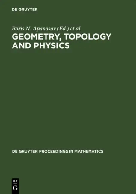Geometry, Topology and Physics (English, Boris N. Apanasov | Steven B. Bradlow | Waldyr A. Rodrigues)