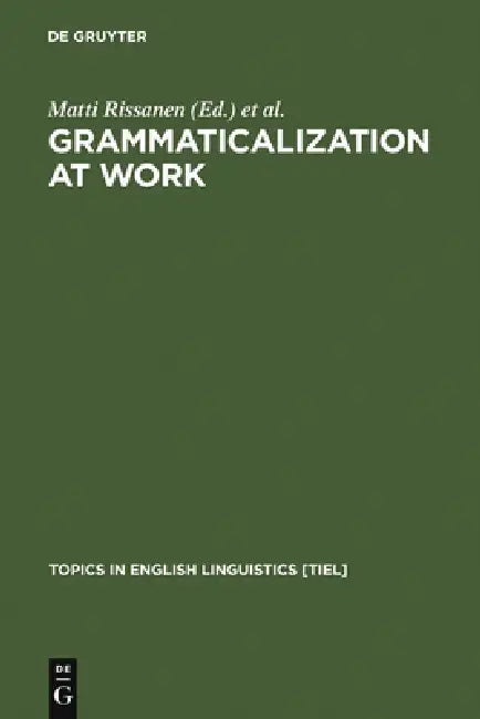 Grammaticalization at Work (English, Matti Rissanen | Merja Kytö | Kirsi Heikkonen)