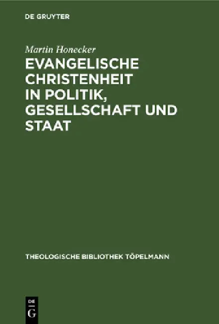 Evangelische Christenheit in Politik, Gesellschaft und Staat (English, Martin Honecker)