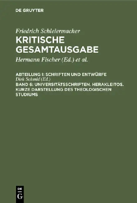 Universitätsschriften. Herakleitos. Kurze Darstellung Des Theologischen Studiums (English, Dirk Schmid)