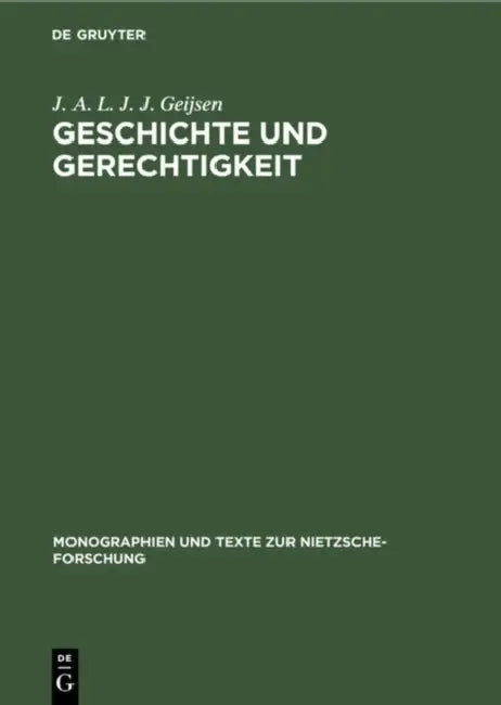 Geschichte Und Gerechtigkeit (English, J. A. L. J. J. Geijsen)