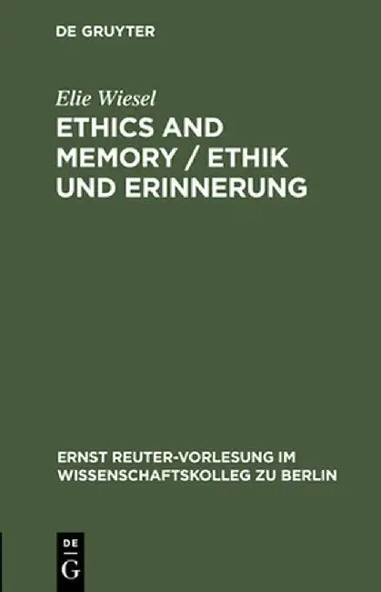 Ethics and Memory / Ethik Und Erinnerung (English, Elie Wiesel)
