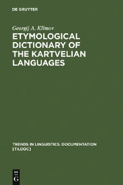 Etymological Dictionary of the Kartvelian Languages (English, Georgij A. Klimov)