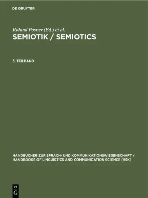 Semiotik / Semiotics Handbücher zur Sprach- und Kommunikationswissenschaft / Handbooks of Linguistic (English, Roland Posner | Klaus Robering | Thomas
