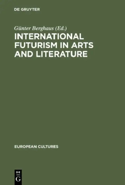 International Futurism in Arts and Literature (English, Günter Berghaus)