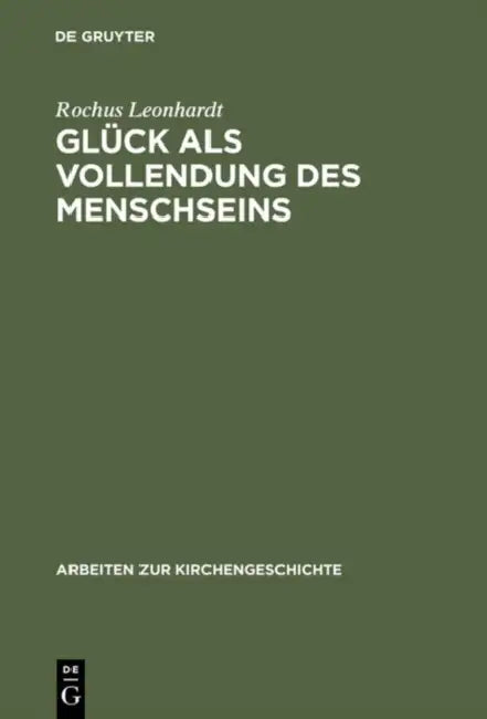 Glück als Vollendung des Menschseins (English, Rochus Leonhardt)