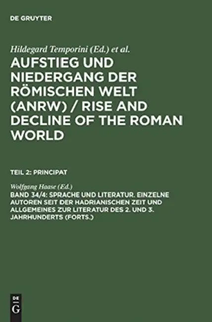 Sprache Und Literatur. Einzelne Autoren Seit Der Hadrianischen Zeit Und Allgemeines Zur Literatur De (English, Wolfgang Haase)