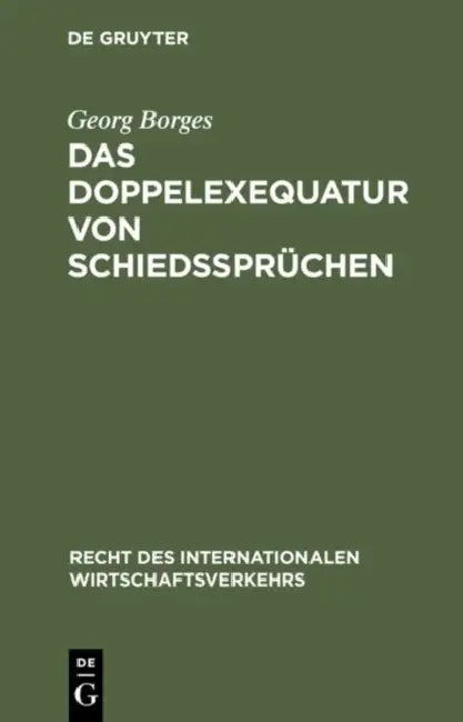 Das Doppelexequatur von Schiedssprüchen (English, Georg Borges)
