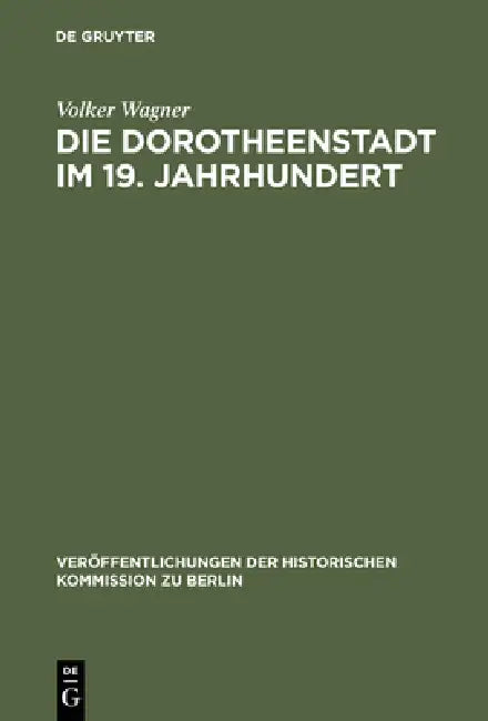 Die Dorotheenstadt im 19. Jahrhundert (English, Volker Wagner)