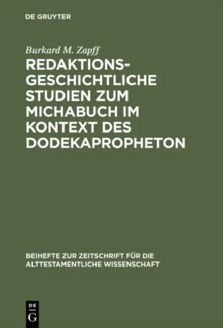 Redaktionsgeschichtliche Studien zum Michabuch im Kontext des Dodekapropheton (English, Burkard M. Zapff)