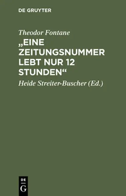 "Eine Zeitungsnummer Lebt Nur 12 Stunden" (English, Theodor Fontane)