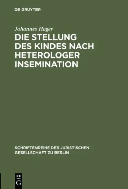 Die Stellung des Kindes nach heterologer Insemination (English, Johannes Hager)