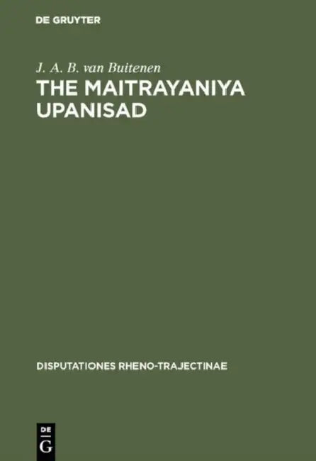 The Maitrayaniya Upanisad (English, J. a. B. Van Buitenen)