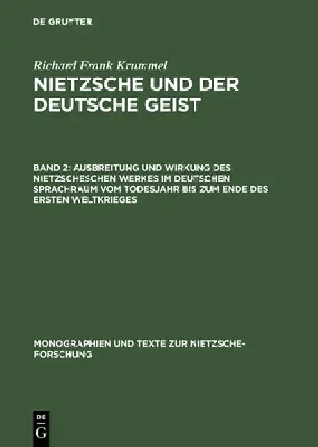 Ausbreitung Und Wirkung Des Nietzscheschen Werkes Im Deutschen Sprachraum Vom Todesjahr Bis Zum Ende (English, Evelyn S. Krummel | Richard Frank Krumm
