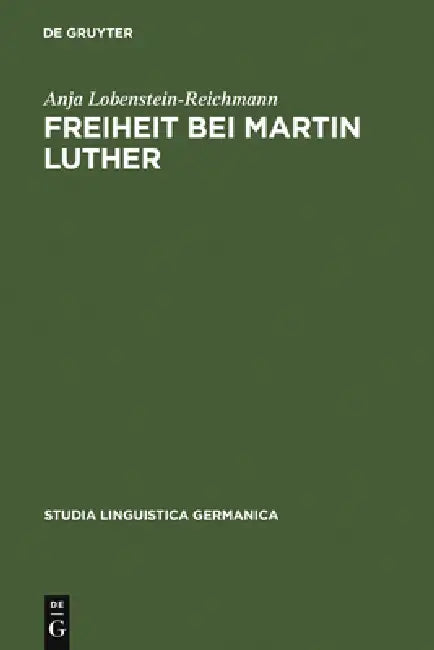 Freiheit bei Martin Luther (English, Anja Lobenstein-Reichmann)