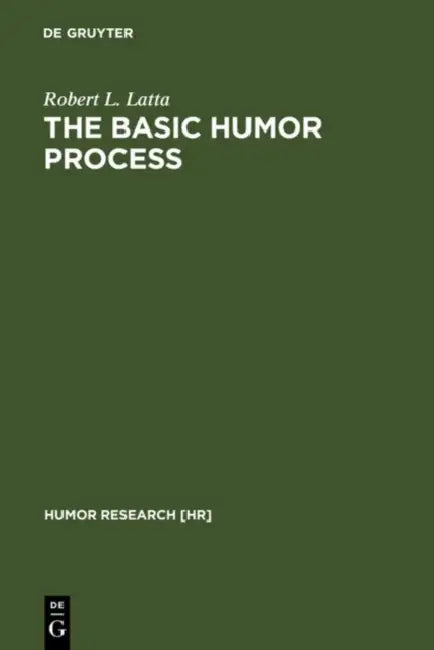 The Basic Humor Process (English, Robert L. Latta)