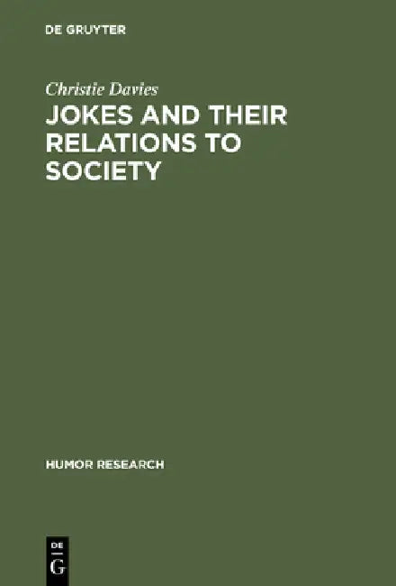 Jokes and Their Relations to Society (English, Christie Davies)
