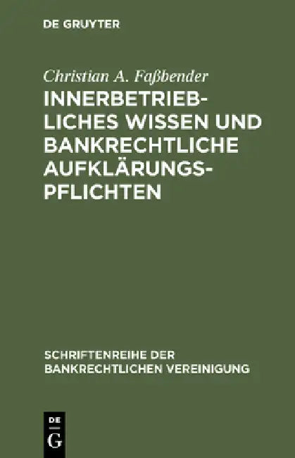 Innerbetriebliches Wissen und bankrechtliche Aufklärungspflichten (English, Christian a. Faßbender)