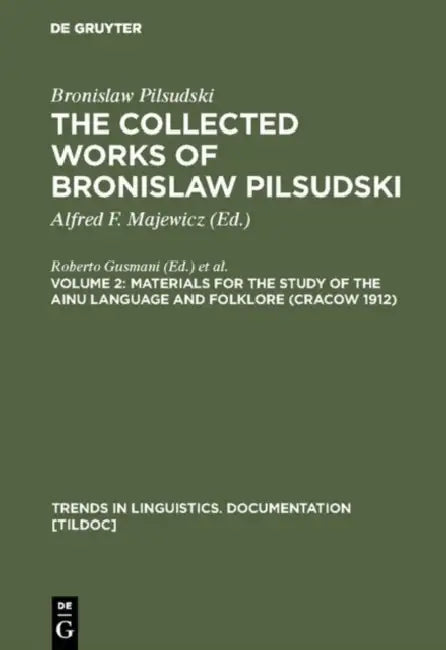 Materials for the Study of the Ainu Language and Folklore (Cracow 1912) (English, Alfred F. Majewicz | Bronislaw Pilsudski)