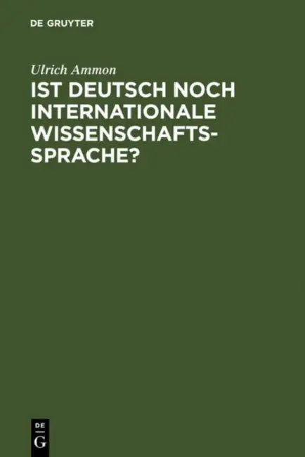Ist Deutsch noch internationale Wissenschaftssprache? (English, Ulrich Ammon)
