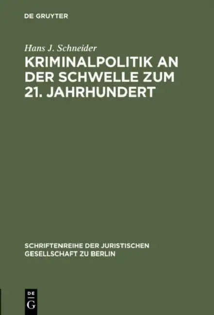 Kriminalpolitik an Der Schwelle Zum 21. Jahrhundert (English, Hans J. Schneider)