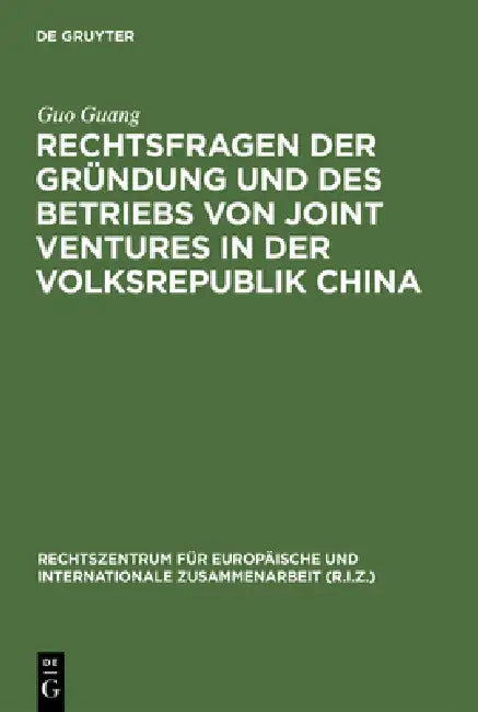 Rechtsfragen Der Gründung Und Des Betriebs Von Joint Ventures in Der Volksrepublik China (English, Guo Guang)