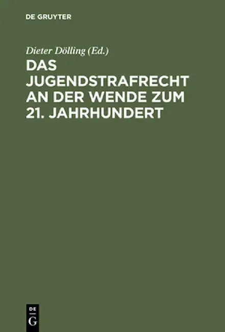 Das Jugendstrafrecht an Der Wende Zum 21. Jahrhundert (English, Dieter Dolling)