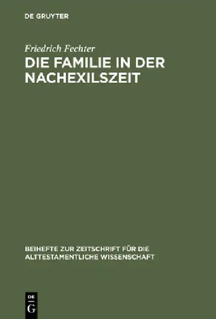Die Familie in der Nachexilszeit (English, Friedrich Fechter)