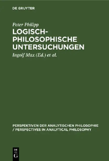 Logisch-Philosophische Untersuchungen (English, Peter Philipp | Ingolf Max | Richard Raatzsch)