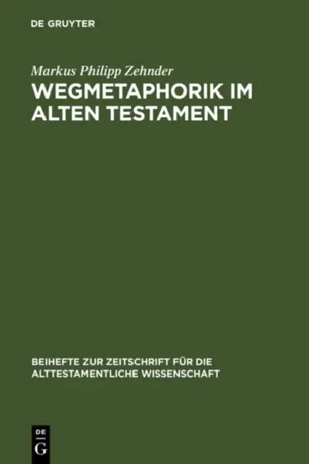 Wegmetaphorik im Alten Testament (English, Markus Philipp Zehnder)