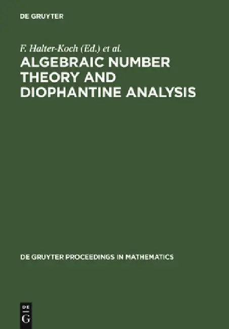 Algebraic Number Theory and Diophantine Analysis (English, F. Halter-Koch)