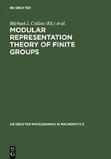 Modular Representation Theory of Finite Groups (English, Michael J. Collins)