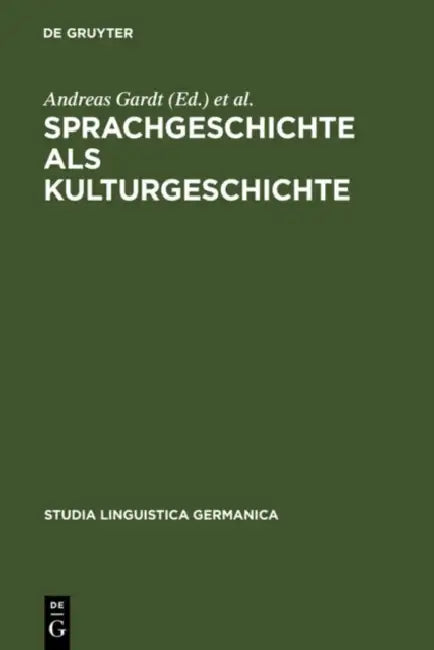 Sprachgeschichte als Kulturgeschichte (English, Andreas Gardt | Ulrike Haß-Zumkehr | Thorsten Roelcke)