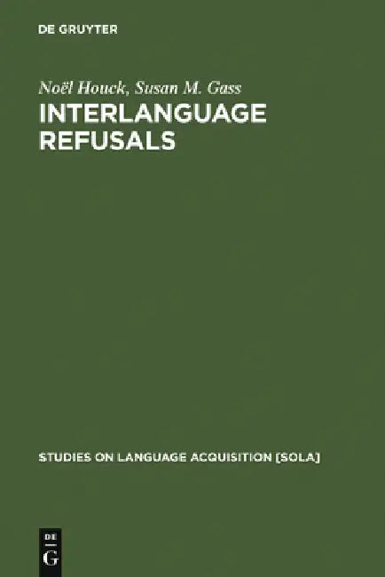 Interlanguage Refusals (English, Noël Houck | Susan M. Gass)