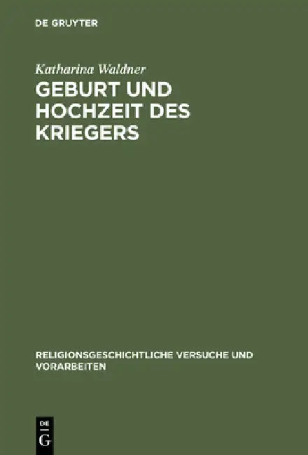 Geburt und Hochzeit des Kriegers (English, Katharina Waldner)
