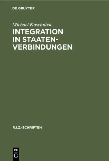 Integration in Staatenverbindungen (English, Michael Kuschnick)