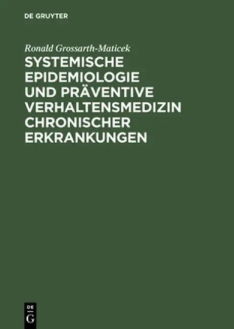 Systemische Epidemiologie Und Praventive Verhaltensmedizin Chronischer Erkrankungen (English, Ronald Grossarth-Maticek)