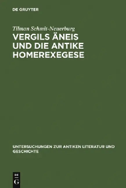 Vergils Äneis Und Die Antike Homerexegese (English, Tilman Schmit-Neuerburg)