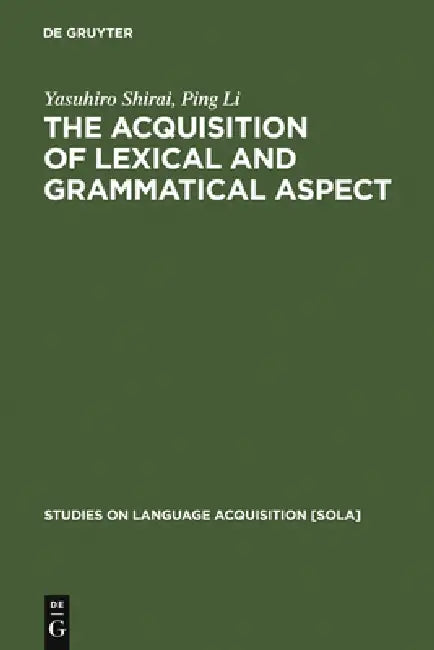 The Acquisition of Lexical and Grammatical Aspect (English, Ping Li | Yasuhiro Shirai)