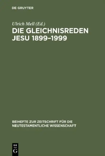 Die Gleichnisreden Jesu 1899-1999 (English, Ulrich Mell)