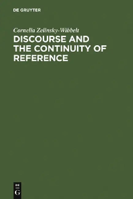 Discourse and the Continuity of Reference (English, Cornelia Zelinsky-Wibbelt)