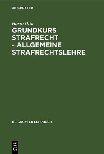 Grundkurs Strafrecht - Allgemeine Strafrechtslehre (English, Harro Otto)