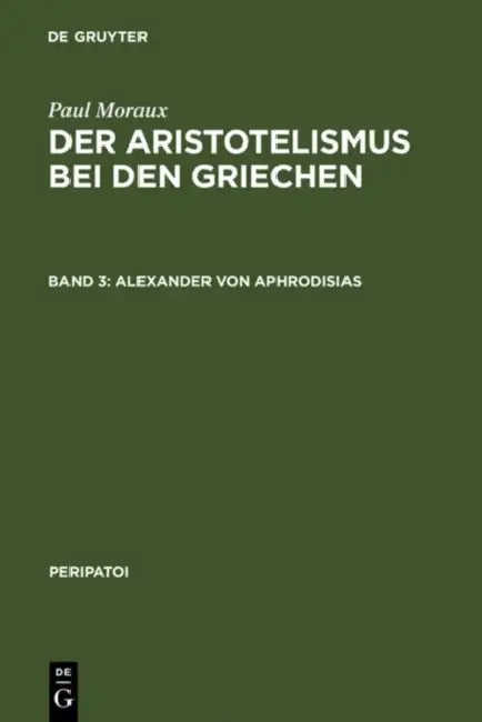 Alexander von Aphrodisias (English, Paul Moraux)