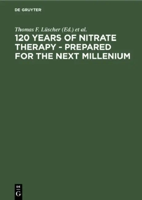 120 Years of Nitrate Therapy - Prepared for the Next Millenium (English, Thomas F. Lüscher | Christian J. F. Holubarsch)