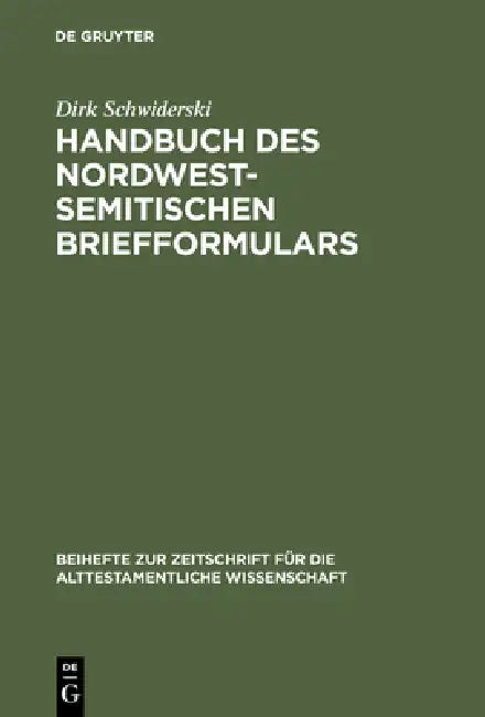 Handbuch des nordwestsemitischen Briefformulars (English, Dirk Schwiderski)