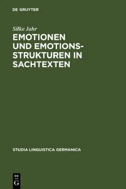 Emotionen und Emotionsstrukturen in Sachtexten (English, Silke Jahr)
