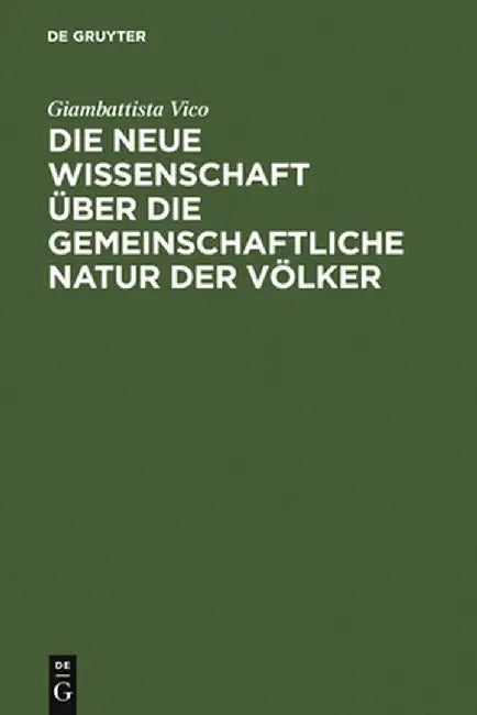 Die Neue Wissenschaft Uber Die Gemeinschaftliche Natur Der Volker (English, Giambattista Vico)