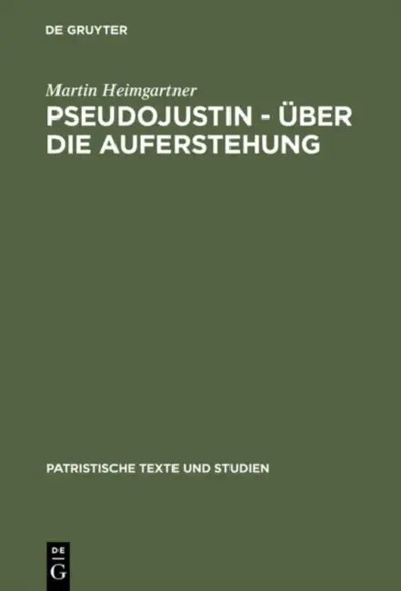 Pseudojustin - Über die Auferstehung (English, Martin Heimgartner)