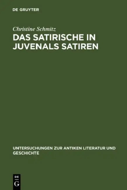 Das Satirische in Juvenals Satiren (English, Christine Schmitz)